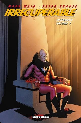 Irrécupérable - Intégrale T01 à T04