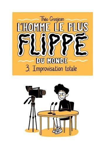L'Homme le plus flippé du monde T03