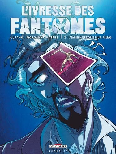L'Ivresse des fantômes T02