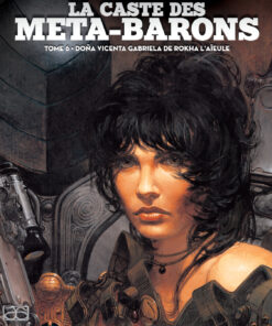 La Caste des Méta-Barons T6 : Doña Vicenta Gabriela de Rokha l'Aïeule