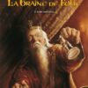 La Graine de folie - Intégrale