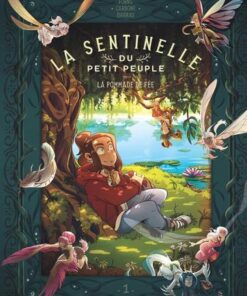 La sentinelle du Petit Peuple - tome 1  - La pommade de fée