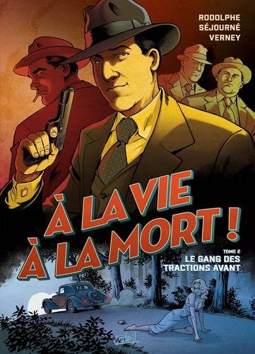 La vie la mort T02 - Le Gang des tractions avant