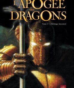 L'apogée des dragons T01 - L'Héritage ancestral