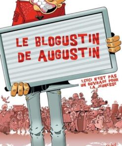 Le blogustin de augustin T01 - Ceci n'est pas ouvrage pour la jeunesse