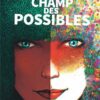 Le champ des possibles -  - Le champ des possibles