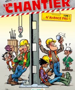 Le Chantier - tome 01