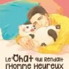 Le Chat qui Rendait l'Homme Heureux - Et Inversement T03