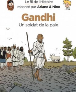 Le fil de l'Histoire raconté par Ariane & Nino -    - Gandhi