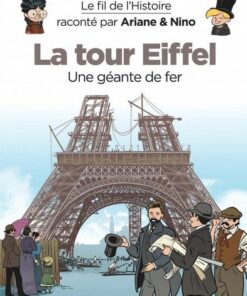 Le fil de l'Histoire raconté par Ariane & Nino -    - La Tour Eiffel