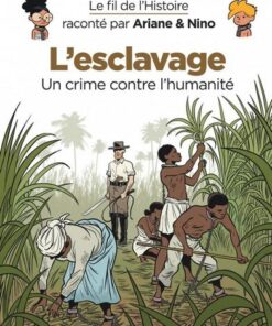 Le fil de l'Histoire raconté par Ariane & Nino -    - L'esclavage
