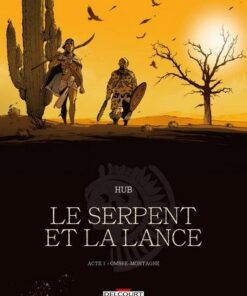 Le Serpent et la Lance - Acte T01