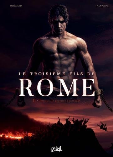 Le troisieme fils de rome T02 - Eunous, le prémier Spartacus