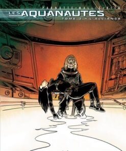 Les Aquanautes T03 - L'Alliance