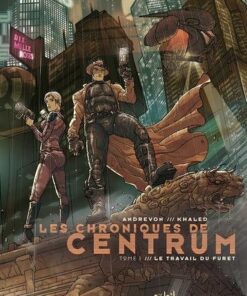 Les chroniques de centrum T01 - Le Travail du furet