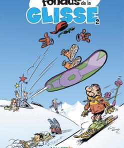 Les Fondus de la glisse - tome 02