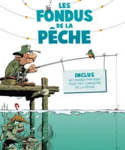 Les Fondus de la pêche - tome 01