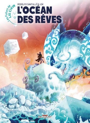 Les Futurs de Liu Cixin -  L'Océan des rêves