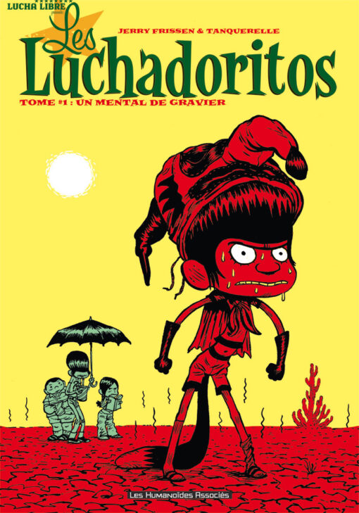 Les Luchadoritos : Un mental de gravier