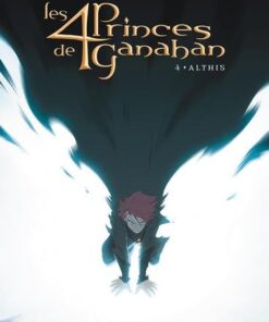 Les Quatre Princes de Ganahan T04