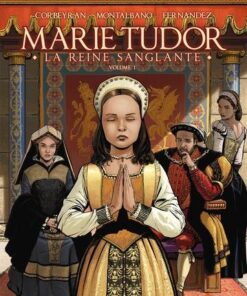 Les Reines de Sang - Marie Tudor T01 La reine sanglante
