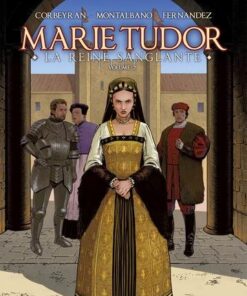 Les Reines de Sang - Marie Tudor T02