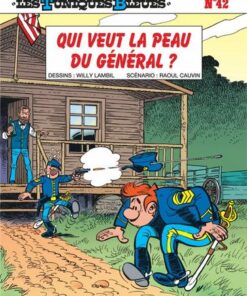 Les Tuniques Bleues - tome 42  - Qui veut la peau du général ?