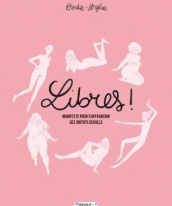 Libres ! Manifeste pour s'affranchir des diktats sexuels NED
