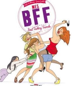 Mes BFF : Best Fucking Friends