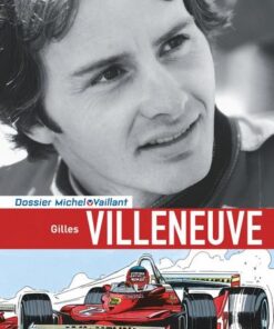 Michel Vaillant - Dossiers - tome 10 - Gilles Villeneuve