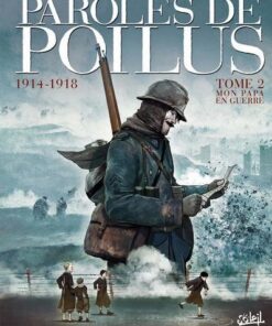 Paroles de poilus 1914 1918 T02 - Mon Papa en Guerre