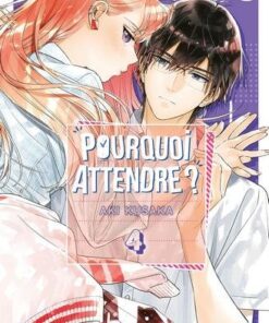 Pourquoi attendre ? T04