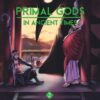 Primal Gods in Ancient Times - tome 3