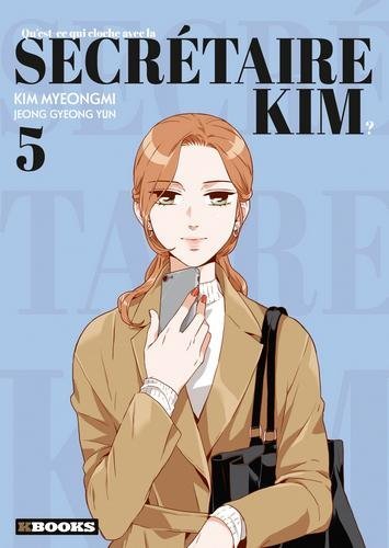 Qu'est-ce qui cloche avec la secrétaire Kim ? T05