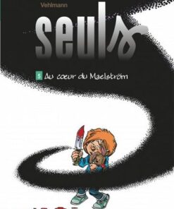 Seuls - tome 5  - Au coeur du Maelström