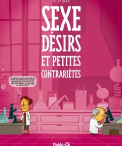 Sexe, désirs et petites contrariétés
