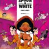 Spoon and White - tome 06