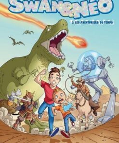 Swan et neo T02 - Les Aventuriers du temps