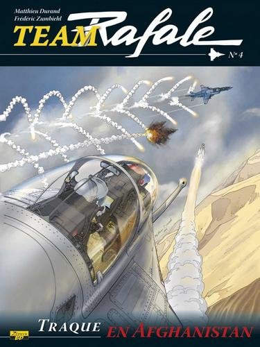 Team Rafale - tome 4 - Traque en Afghanistan