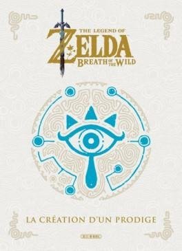 The legend of Zelda - Breath of the Wild (La création d'un prodige)
