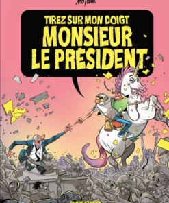 Tirez sur mon doigt, monsieur le président !