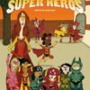 Tous super-héros T02 Tous super-héros T02