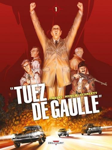 Tuez de Gaulle ! T01