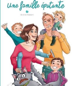 Une famille epatante T01 - Six à la maison !