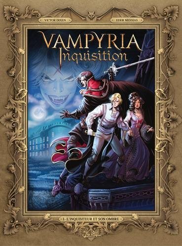 Vampyria inquisition T01 - L'inquisiteur et son ombre