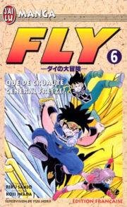 Vol.6 Fly (Que de cruauté, général Freeze...)