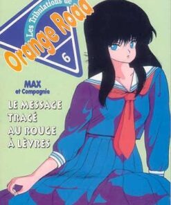 Vol.6 Orange Road - Les tribulations (Le message tracé au rouge à lèvres)