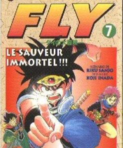 Vol.7 Fly (Le sauveur immortel !!!)