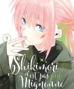 Vol.9 Shikimori n'est pas juste mignonne