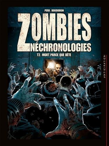 Zombies néchronologies T02 - Mort parce que bête